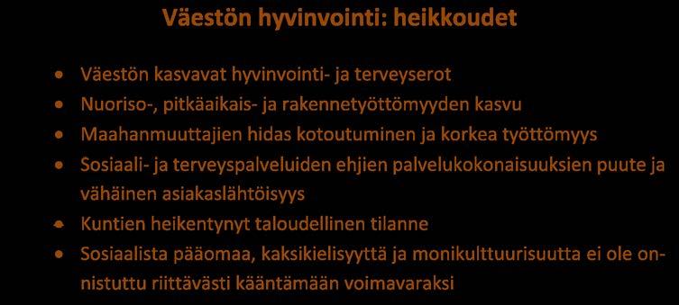Hyvästä yleisestä työllisyystilanteesta huolimatta nuoriso- ja pitkäaikaistyöttömyys on kasvussa. Maahanmuuttajien työttömyysaste on korkea eikä työttömyyttä juuri ole onnistuttu vähentämään.