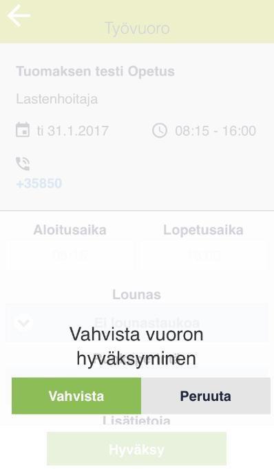 Kun työvuoron osalta kaikki on kunnossa, paina Hyväksy ja vahvista vielä lopuksi vuoron