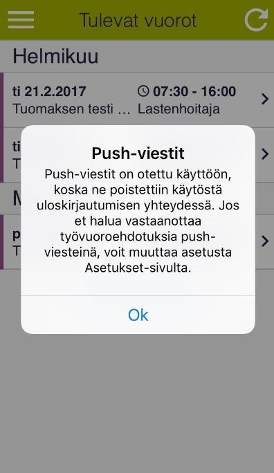 Push-viesti ja työvuoroehdotus Kun sovellus on päällä, saat työvuoroehdotuksia push-viestinä.