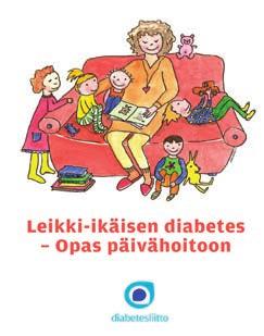 Uutta Diabetesliitosta Oppaat uudistettu 2017 2018 Perheille Lapsen diabetes Opas perheelle 15 - Lämminhenkinen, kauniisti kuvitettu perusopas lasten