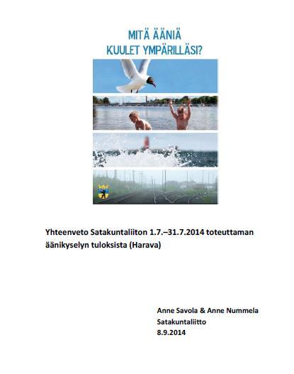 Raportteja Savola, A.(2013) Katson maalaismaisemaa ja kuuntelen. Satakuntaliitto.