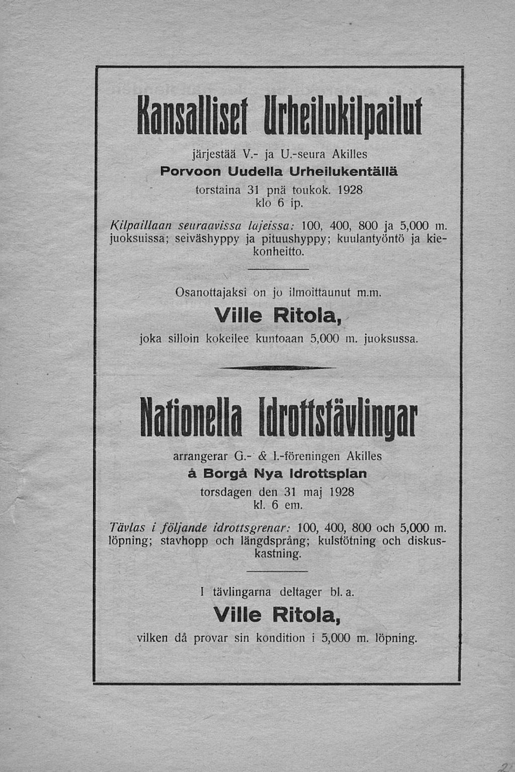 Kansalliset Urheilukilpailut järjestää V.- ja U.-seura Akilles Porvoon Uudella Urheilukentällä torstaina 31 pnä toukok. 1928 klo 6 ip.