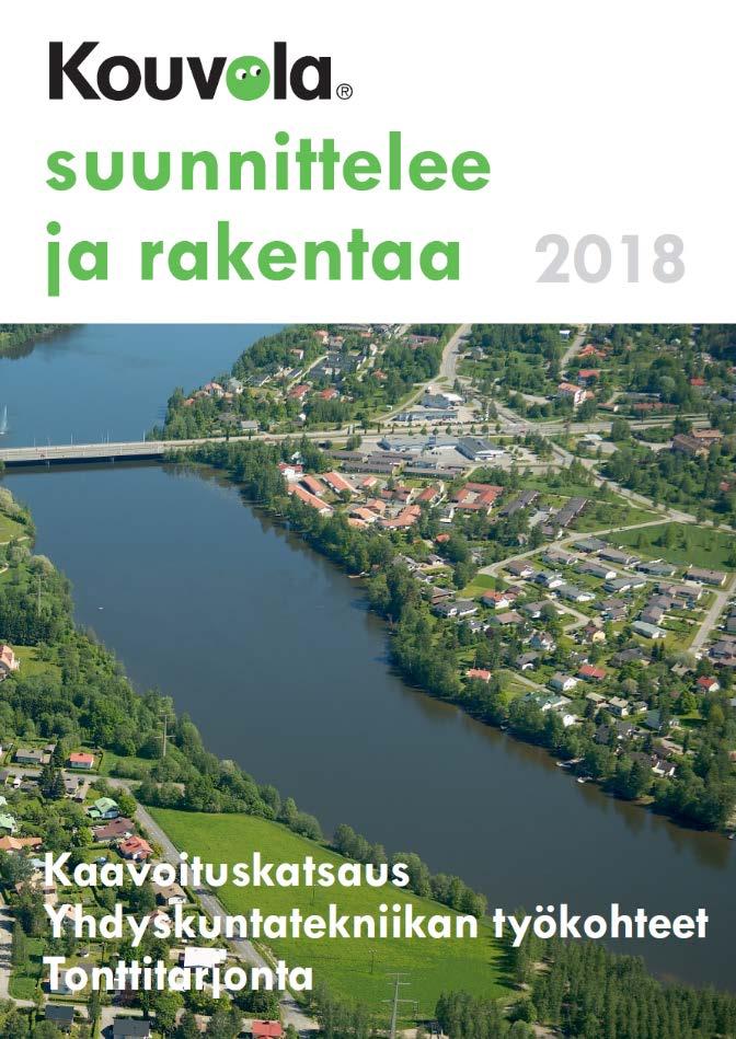 Kaupunkisuunnittelu Kaupunginarkkitehti Anne Kangasniemi-Kuikka Vuonna 2018 keskeisimmät kaavoituskohteemme ovat: Yleiskaavat: Ydinkeskustan osayleiskaava Kymijoen rantayleiskaava välillä Koria