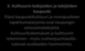 Kulttuurin kokijoiden ja tekijöiden kaupunki Elävä kaupunkikulttuuri ja monipuolinen