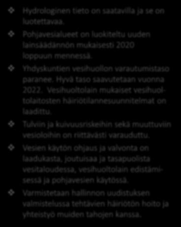 Varmistetaan hallinnon uudistuksen valmistelussa tehtävien häiriötön hoito ja yhteistyö muiden tahojen kanssa.