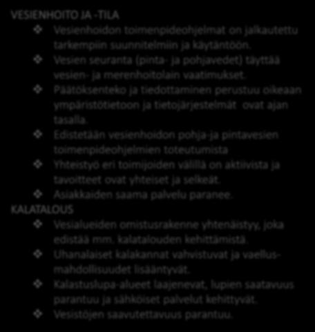 Päätöksenteko ja tiedottaminen perustuu oikeaan ympäristötietoon ja tietojärjestelmät ovat ajan tasalla.
