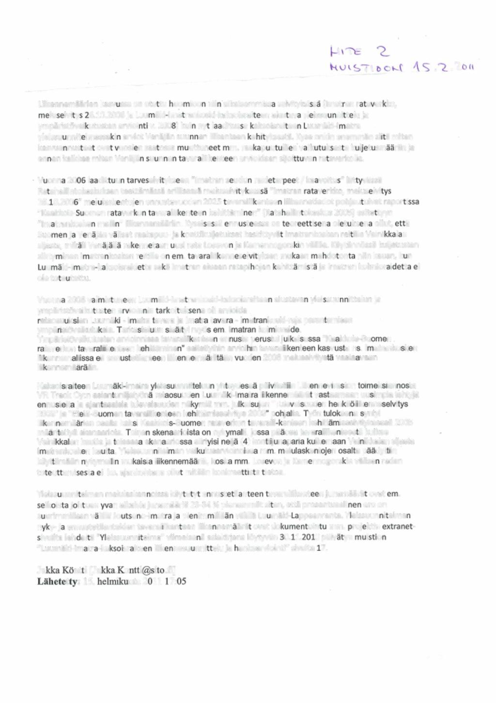1~S I I C.1 ( Liikennemäärien kasvussa on otettu huomloon niin aikaisemmissa selvityksissä (Imatran rataverkko, meluselvitys 26.10.