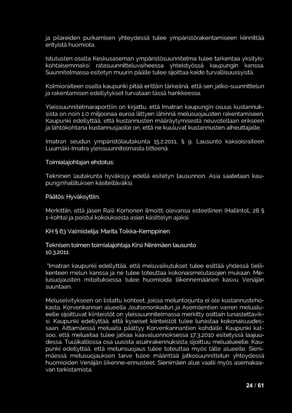 Suunnitelmassa esitetyn muurin päälle tulee sijoittaa kaide turvallisuussyistä.