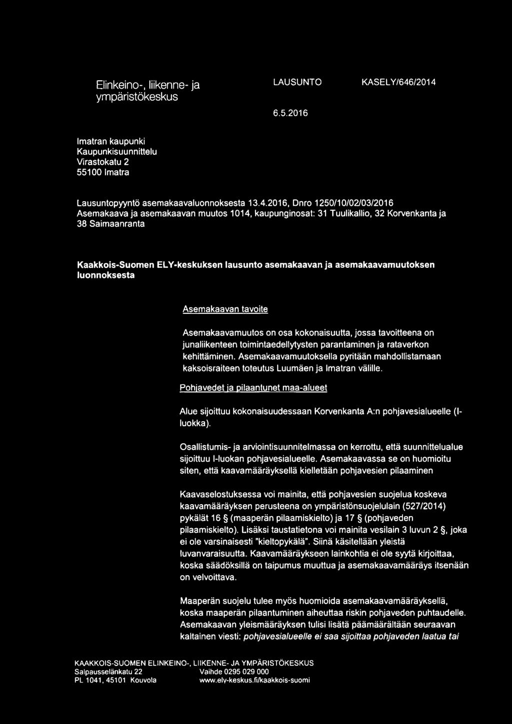 Imatran kaupunki Kaupunkisuunnittelu Virastokatu 2 55100 Imatra Lausuntopyyntö asemakaavaluonnoksesta 13.4.