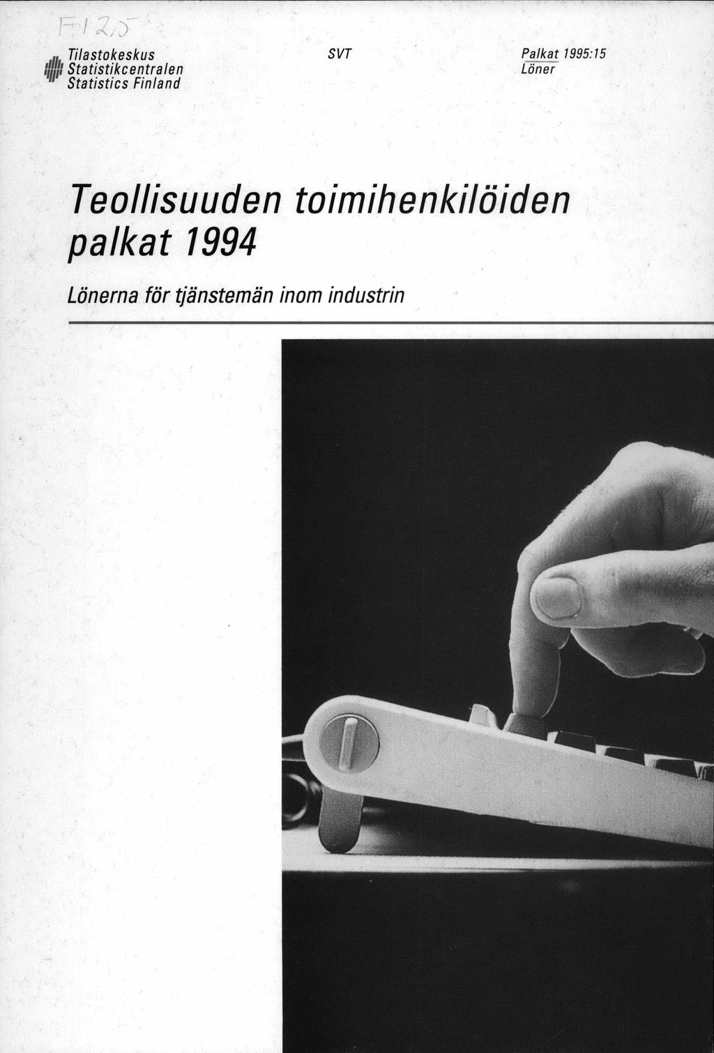 F. i z r II Tilastokeskus SVT Palkat 1995:15 i j 1 Statistlkcentralen Löner "