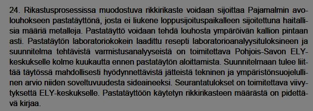 kiinteytys louhokseen, niin että haitallisia metallipitoisuuksia ei liukene pitkänkään ajankuluessa.