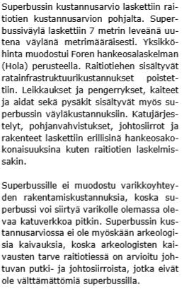 Bussiväylien rakentamiskulut on aliarvioitu Miksi bussiväylien kulut ovat arvauksia, eivätkä perustu esim. Stavangerin tai Malmön toteutumiin? Superbussin varikkoyhteys vaatii mm.