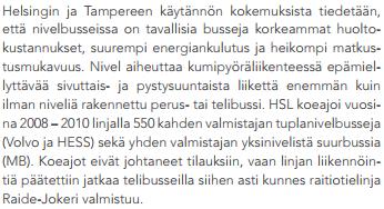 Tuplanivelakkubussien operointi- ja huoltokustannukset on aliarvioitu Yleissuunnitelman tarkennus Yleissuunnitelma Ruotsissa käytössä olevat tuplanivelbussit ovat