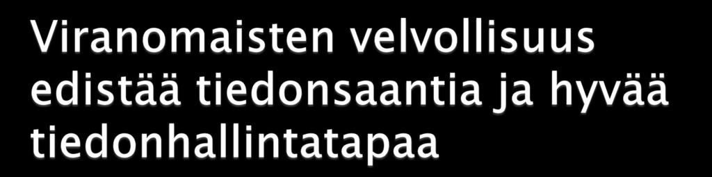Salassapitoa tulkittava suppeasti ja miellettävä julkisuus lähtökohtana Avoimmuus, läpinäkyvyys ja valvonta
