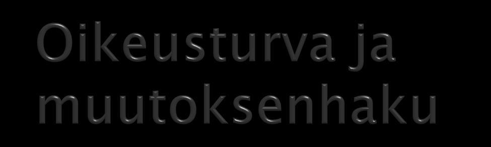 Oikeusvaltion peruskäsitteitä Hallintolainkäyttölaki (585/1996) Hallintolainkäyttö yleisissä hallintotuomioistuimissa Laki on