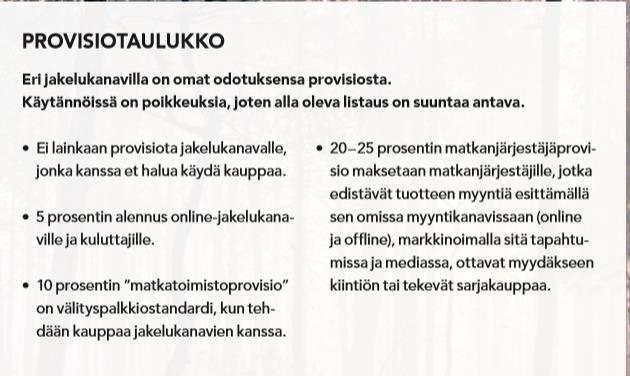 Esimerkkejä Esimerkkejä jakelukanavasta: Palveluntuottaja EUR 80» DMC/incoming toimisto 10%» Matkanjärjestäjä 10%» Kuluttaja EUR 100 Palveluntuottaja EUR 80» DMC / incoming 20%» Kuluttaja EUR 100