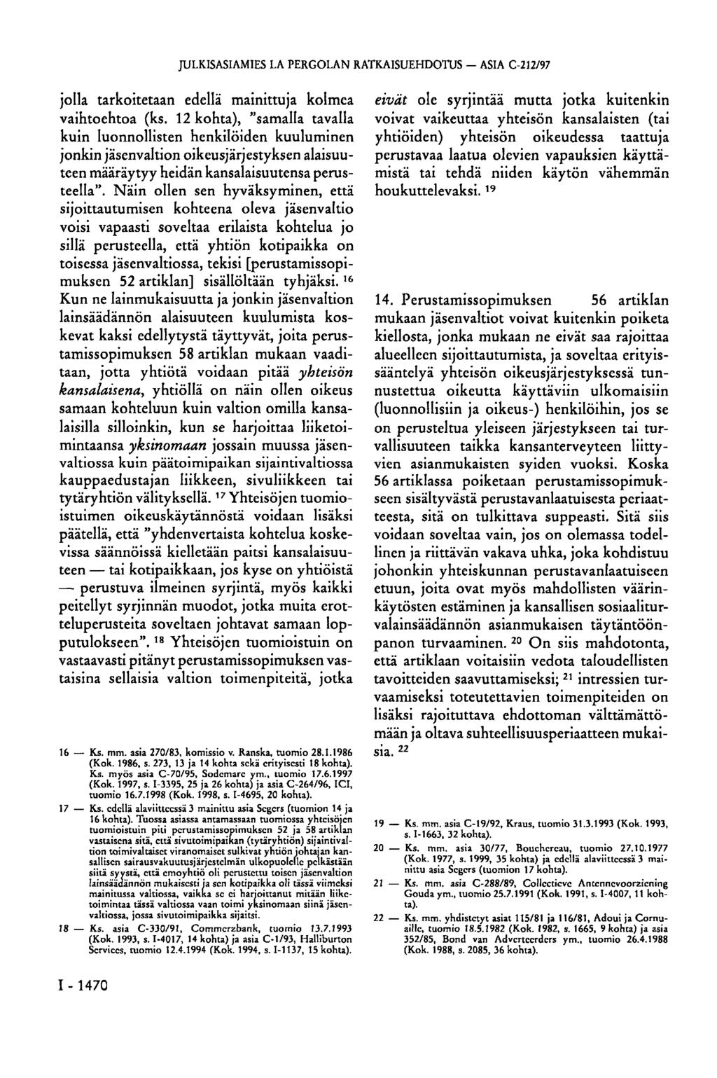 JULKISASIAMIES LA PERGOLÁN RATKAISUEHDOTUS ASIA C-212/97 jolla tarkoitetaan edellä mainittuja kolmea vaihtoehtoa (ks.