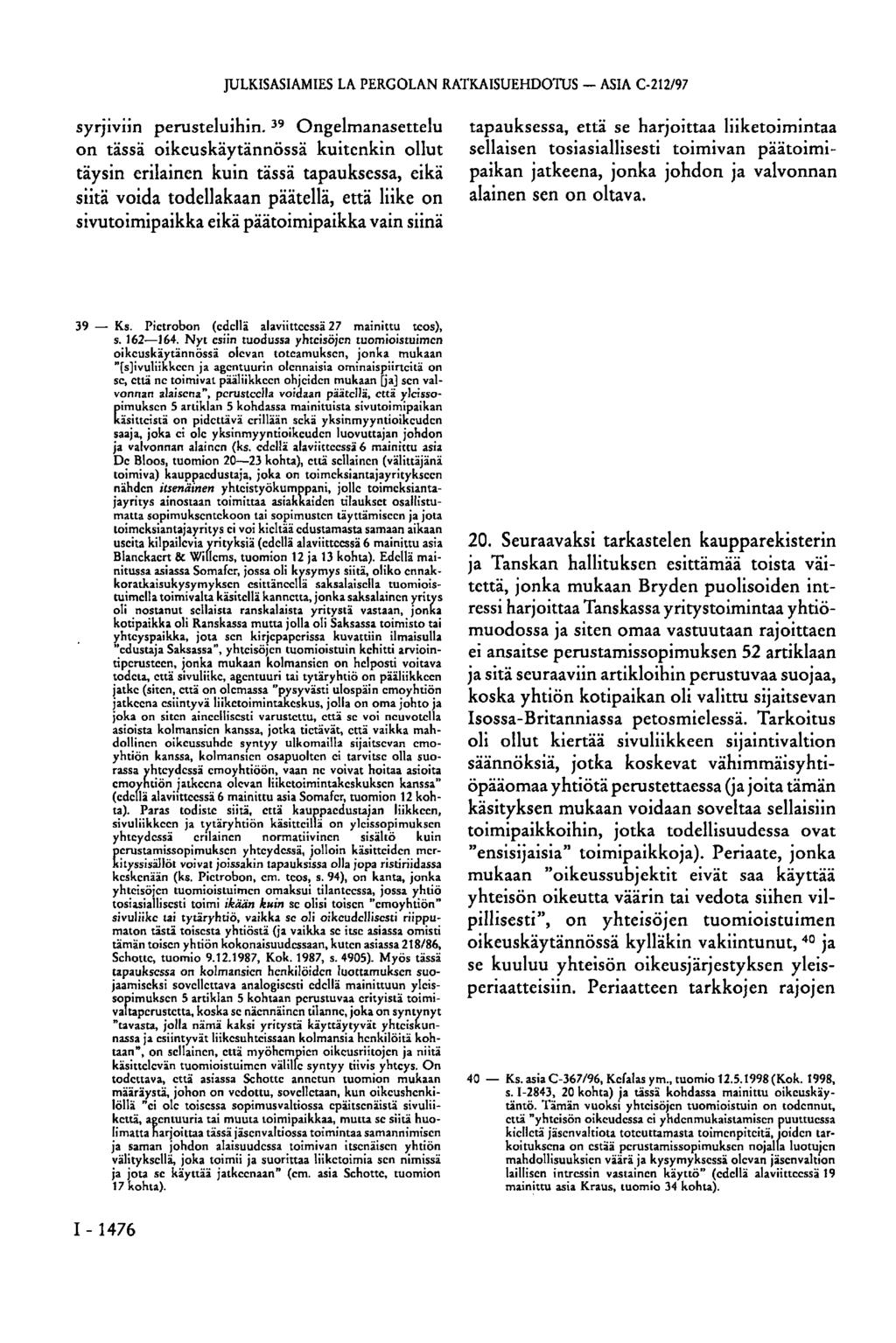 JULKISASIAMIES LA PERGOLÁN RATKAISUEHDOTUS ASIA C-212/97 syrjiviin perusteluihin.