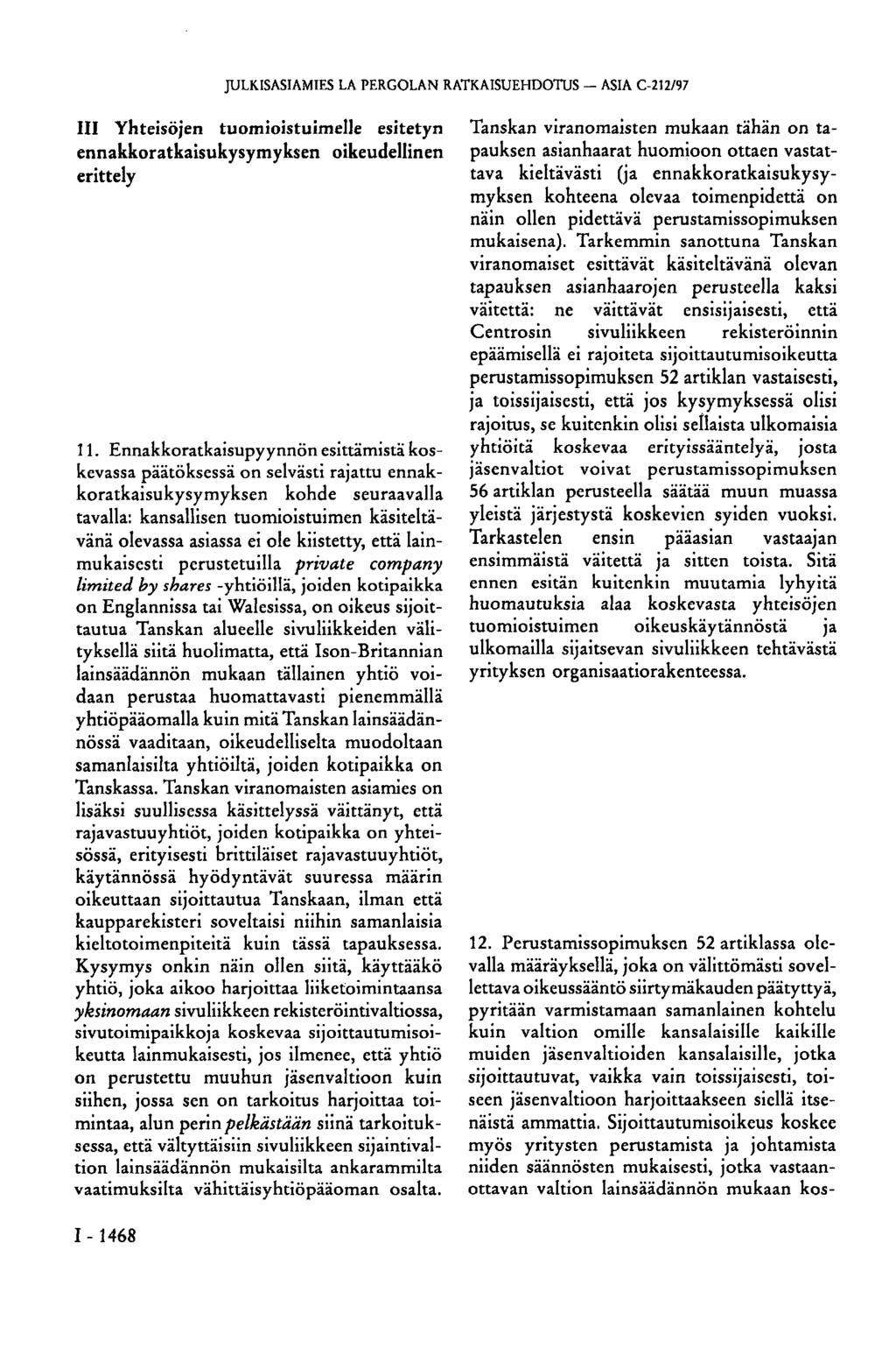 JULKISASIAMIES LA PERGOLAN RATKAISUEHDOTUS ASIA C-212/97 HI Yhteisöjen tuomioistuimelle esitetyn ennakkoratkaisukysymyksen oikeudellinen erittely 11.