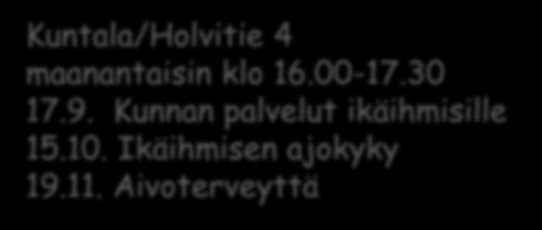 Muistikahvilat Loppi Kuntala/Holvitie 4 maanantaisin klo 16.00-17.30 17.9.