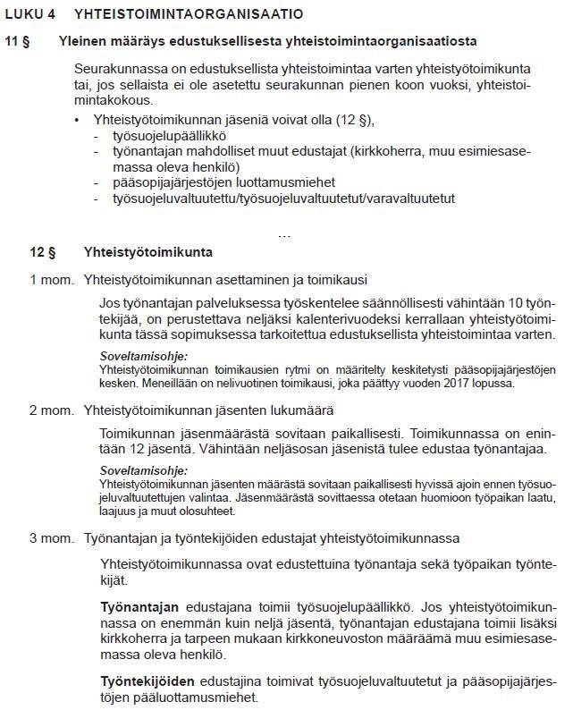 KEMINMAAN SEURAKUNTA PÖYTÄKIRJA 12/17 20 204 Toinen työnantajan edustaja yhteistyötoimikuntaan KirVESTES liite 11: Työsuojelupäällikkö ja luottamusmies ovat tehneet KiVESTESin mukaisen paikallisen