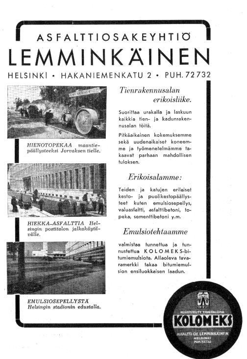 Heti jatkosodan jälkeen Suomen asfalttiteollisuus pyrki kehittämään voimakkaasti toimintaansa.