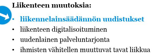 Mikä nyt on niin erilaista? Koska nyt on moni keskeinen asia muutoksessa liikenteessä ja hallinnossakin (esim.