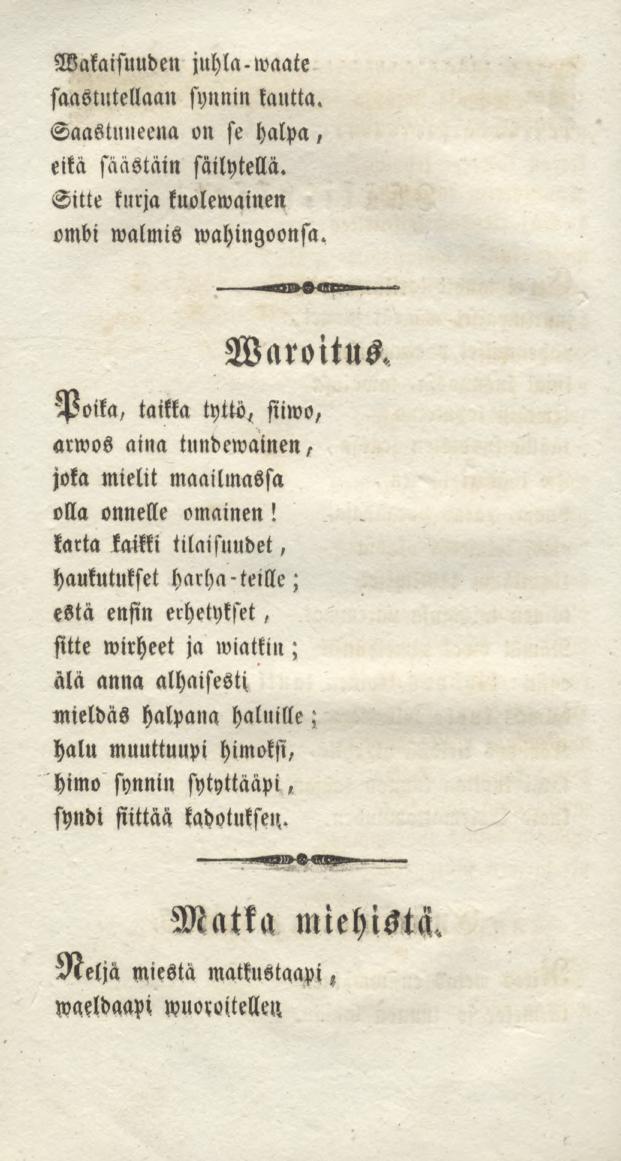 Wakaisuuden juhla- waate saastutellaan synnin kautta. Saastuneena on st halpa, eikä säästäin säilytellä. Sitte kurja kuolewainen ombi walmis wahingoonsa. Waroitus.