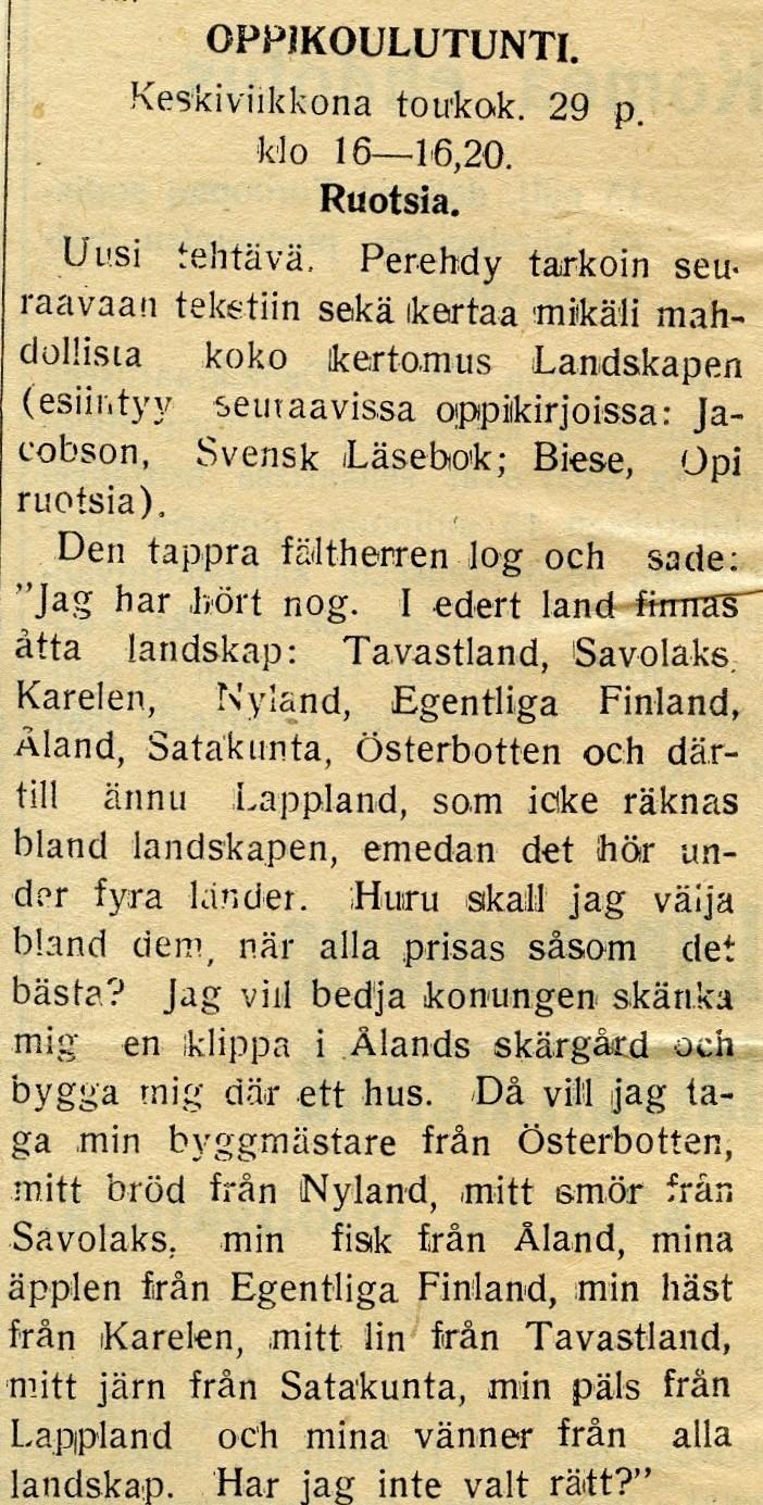 Toiminta oli pääasiassa vanhan jo opitun