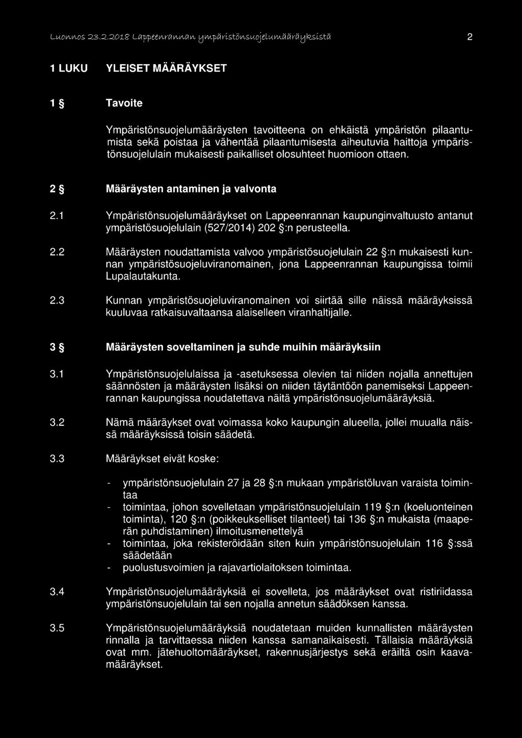 1 Ympäristönsuojelumääräykset on Lappeenrannan kaupunginvaltuusto antanut ympäristösuojelulain (527/2014) 20