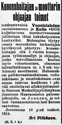 1915 toiveikkaita: Katsoen siihen, että matkailijayhdistys on koettanut järjestää matkailijain pääsyn Kolille sekä olon siellä mahdollisimman mukavaksi, voidaan odottaa, että Koli tänä kesänä tulee