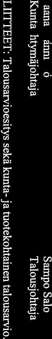 Lisäksi jäsenkunnille on varattava tilaisuus esityksen tekemiseen yhtymän toiminnan kehittämistä varten.