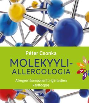 Molekyyliallergologia Allergeenikomponentti-IgE-testien käyttöopas: Sisältää: