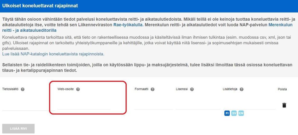 Ohje 14 (14) Täytä tämän jälkeen muut kysytyt tiedot. Tietosisältö: Klikkaa tyhjää tilaa Tietosisältö -otsikon alla ja valitse alasvetovalikosta vaihtoehto nimeltä Reitti ja aikataulutiedot.