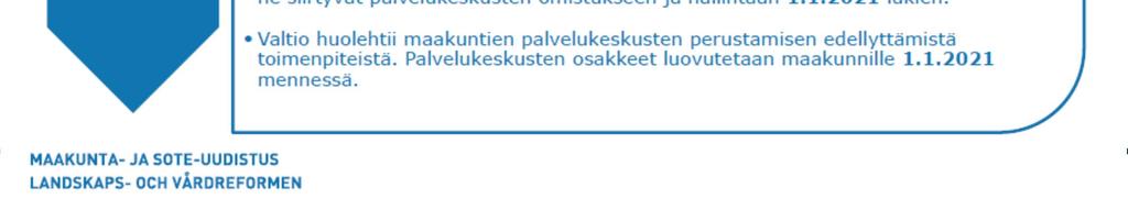 järjestämisestä annetun lain ja pelastustoimen järjestämisestä annetun lain voimaanpanosta) 1. Maakuntien perustaminen 12-2018 2.