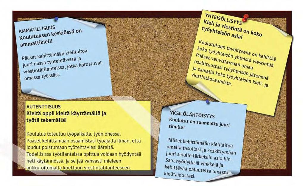 Miksi lähteä työn äärestä koulutukseen, kun koulutus ja oppiminen voidaan tuoda työyhteisön arkeen? Kieli- ja viestintäkoulutus perustuu yksilölliseen ohjaukseen työn ohessa.