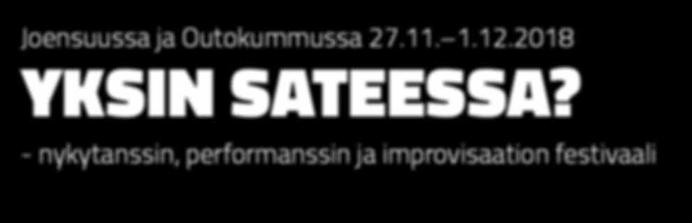 Ainutlaatuisen festivaalin päänäyttämönä toimii Joensuun kaupunginteatteri, jonka suurella näyttämöllä nähdään festivaalin avausteos ja pienellä näyttämöllä päätösteos.