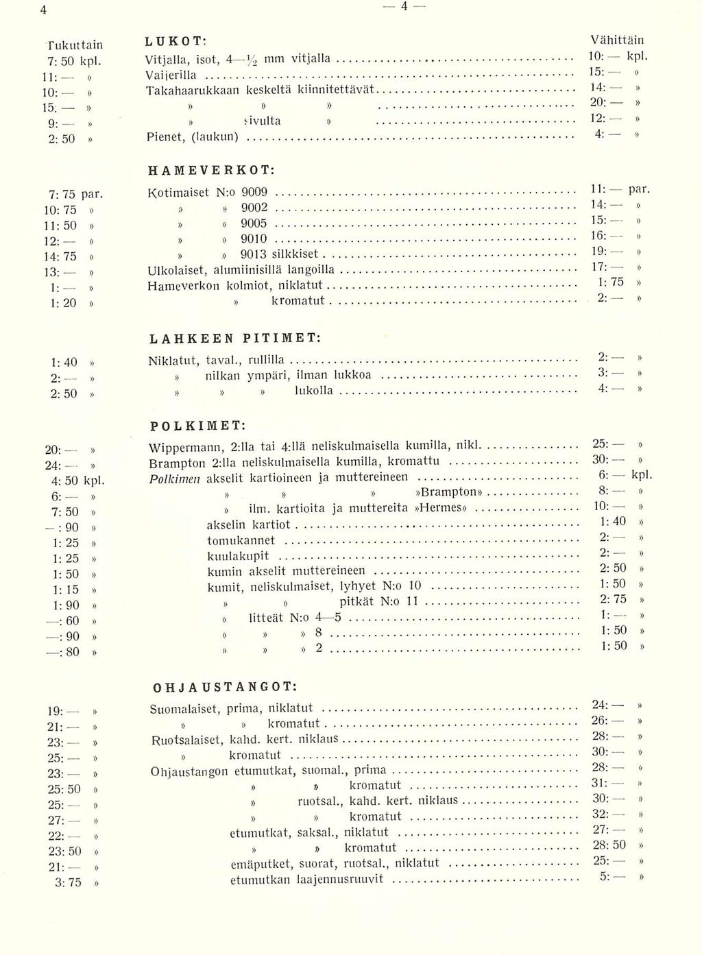 _ ; Tukuttain LUKOT: Vähittäin 7: 50 kpl. Vitjalla, isot, 4% mm vitjalla 10: kpl.