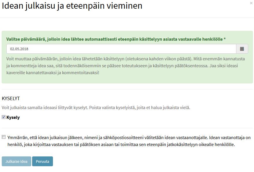 Idean julkaisu ja eteenpäin vieminen Klikataan painiketta Julkaise idea ja avautuu tämä näkymä. Valitaan päivämäärä, jolloin idea lähetetään automaattisesti yhteyshenkilölle.