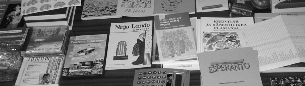 Libroservo Myynnissä olevia kirjoja ja muuta materiaalia Suomen Esperantoliitto harjoittaa toimintaansa liittyvää kirjankustannusta ja kirjamyyntiä.