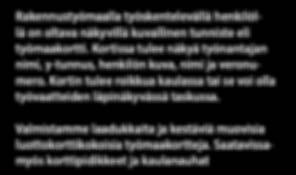 Syöttölaitteeseen kerralla sopiva nippu tai tulostusvalmis tiedosto katsotaan yhdeksi alkuperäiseksi. TYÖMAAKORTIT Kopioväri musta/harmaasävy ja paperi valkoinen 80 g/m².