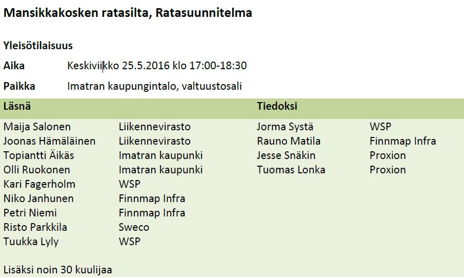 Matti Karjula (Stora Enso Oyj) totesi Luumäki-Imatra-kaksoisraidehankkeen olevat teollisuuden näkökulmasta merkittävä hanke, jonka tulisi