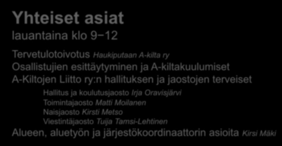 Yhteiset asiat lauantaina klo 9 12 Tervetulotoivotus