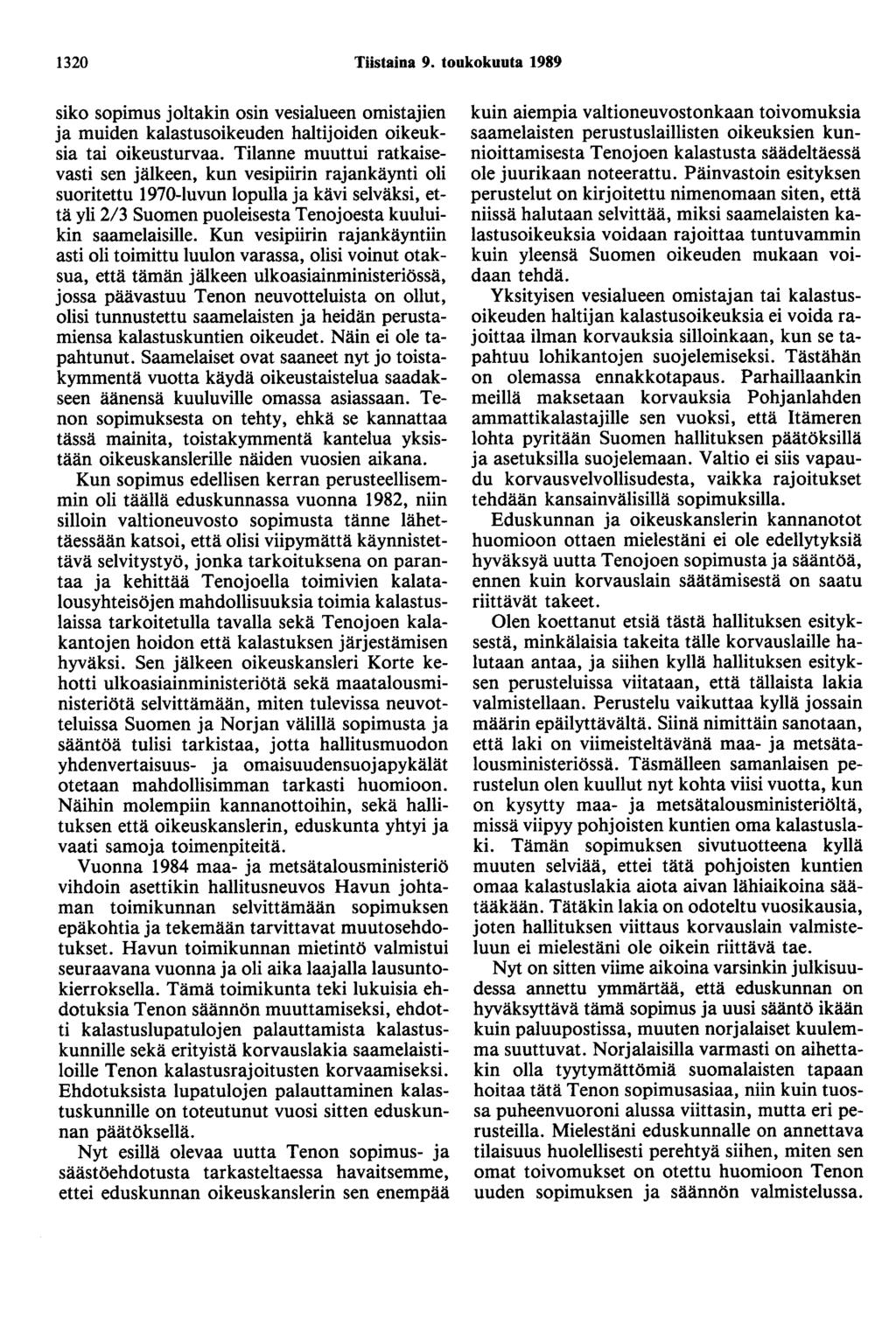 1320 Tiistaina 9. toukokuuta 1989 siko sopimus joltakin osin vesialueen omistajien ja muiden kalastusoikeuden haltijoiden oikeuksia tai oikeusturvaa.