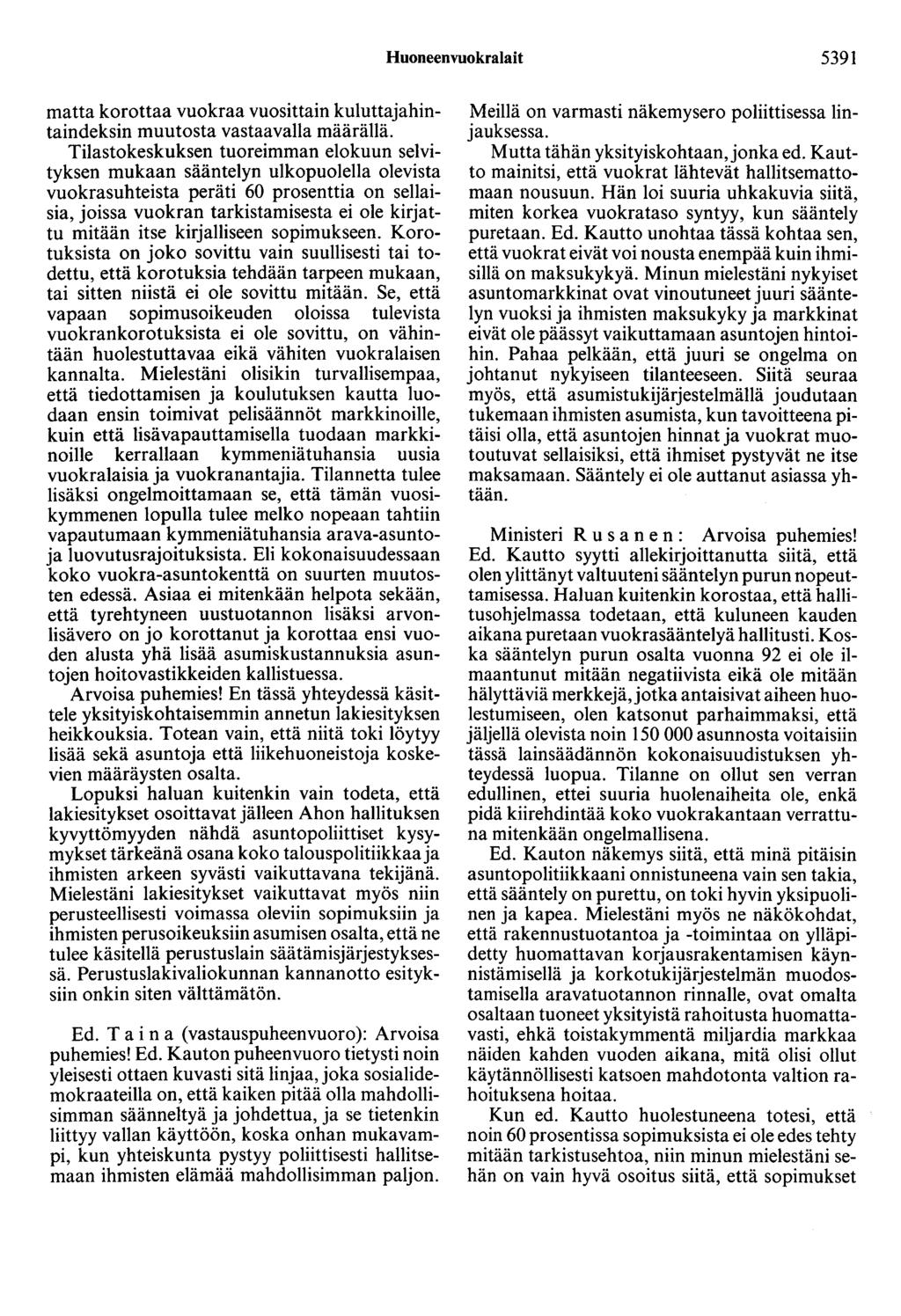 Huoneenvuokralait 5391 matta korottaa vuokraa vuosittain kuluttajahintaindeksin muutosta vastaavalla määrällä.