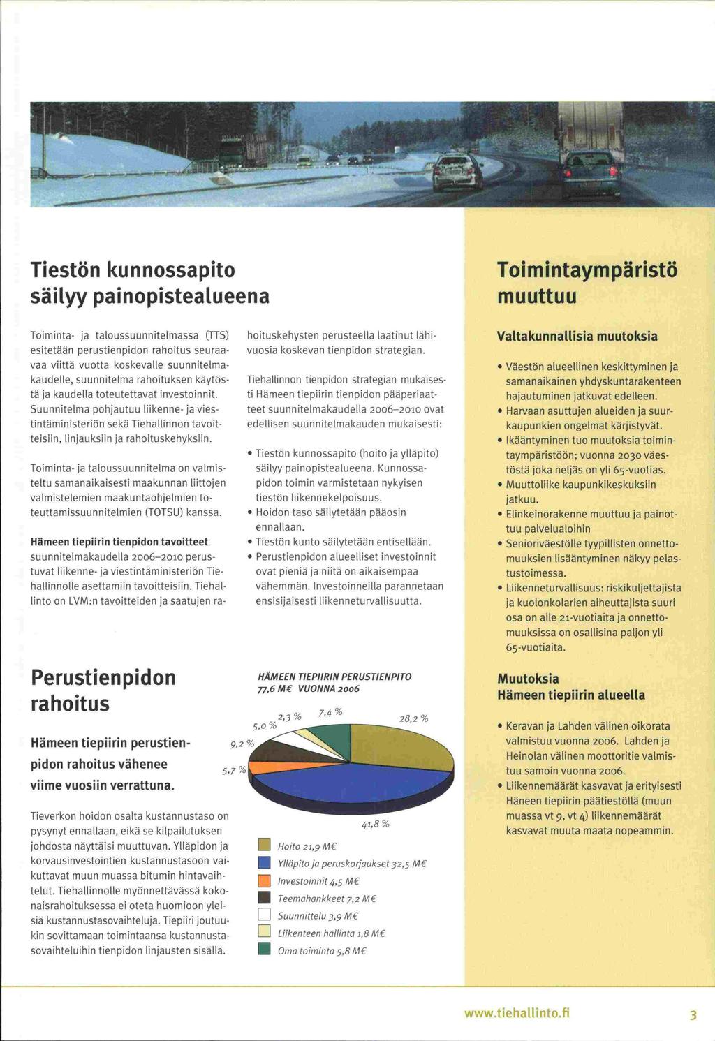 65 Testön kunnossapto sälyy panopstealueena Tom ntaym pärstö muuttuu Tomnta taloussuunntelmassa (TTS) estetään perustenpdon rahotus seuraavaa vttä vuotta koskevalle suunntelmakaudetle, suunntelma