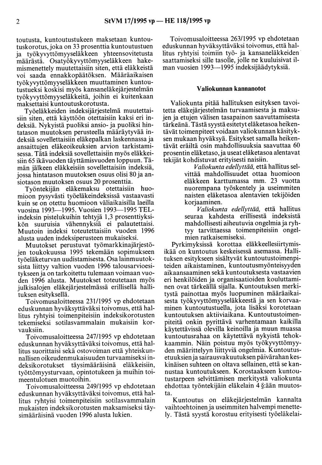 2 StVM 17/1995 vp- HE 118/1995 vp toutusta, kuntoutustukeen maksetaan kuntoutuskorotus,joka on 33 prosenttia kuntoutustuen ja työkyvyttömyyseläkkeen yhteensovitetusta määrästä.