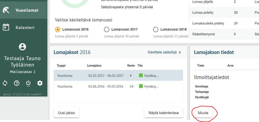 Hyväksytyn lomajakson peruutus Muutatoiminnolla Valitse vuosiloma näytöllä peruutettava lomajakso. Paina alareunan Muuta painiketta.