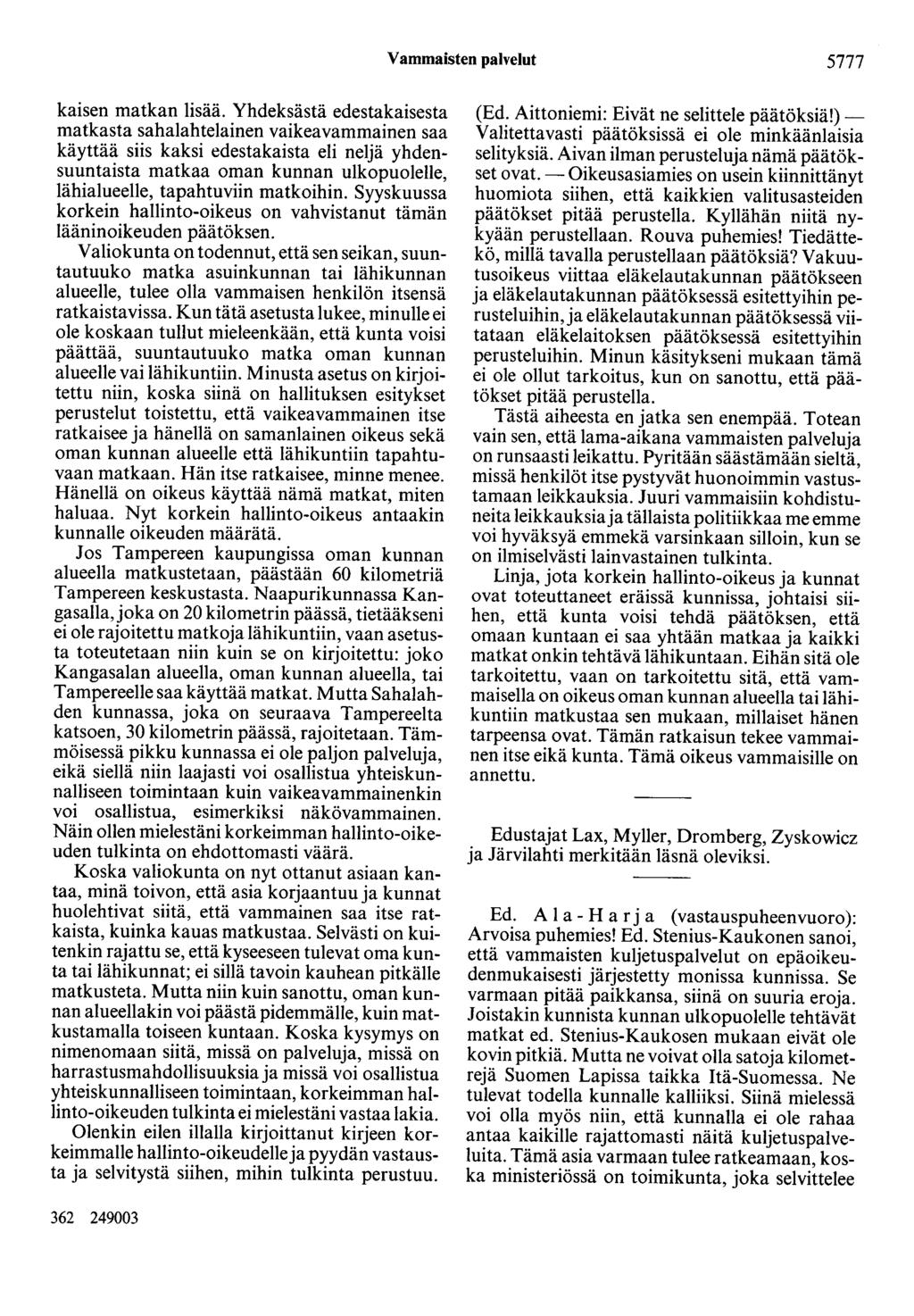 Vammaisten palvelut 5777 kaisen matkan lisää.