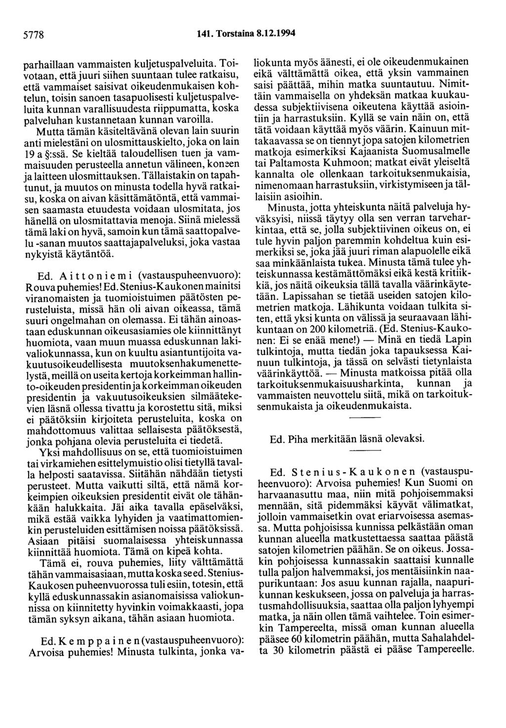 5778 141. Torstaina 8.12.1994 parhaillaan vammaisten kuljetuspalveluita.